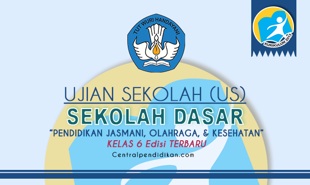 Contoh Soal Ujian Sekolah (US) PJOK SD 2023 Kelas 6 ONLINE