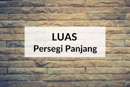 Soal Luas Persegi Panjang - Matematika Kelas 4