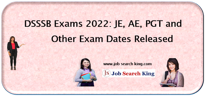DSSSB Exams 2022: JE, AE, PGT and Other Exam Dates Released