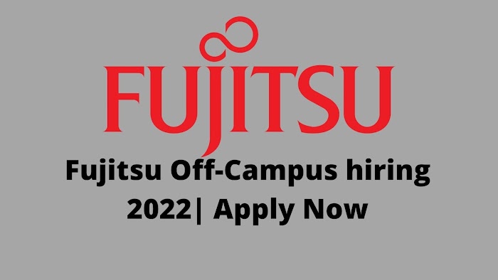 Fujitsu Off-Campus hiring 2022| Apply Now