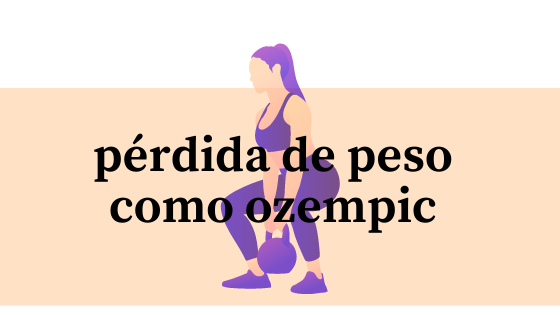 pérdida de peso como ozempic