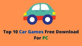 Top 10 Car Games Free Download For PC