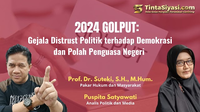 2024 Golput: Gejala Distrust Politik terhadap Demokrasi dan Pola Penguasa Negeri