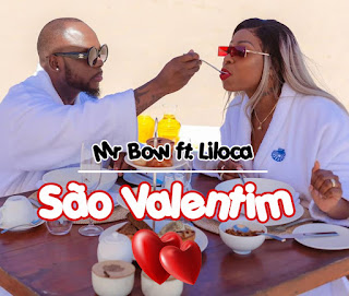 Mr Bow ft. Liloca - São Valentim DOWNLOAD MP3