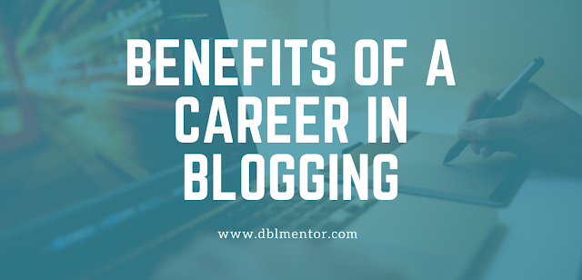 The Benefits of a Career in Blogging and the Figuring Measures to Blog