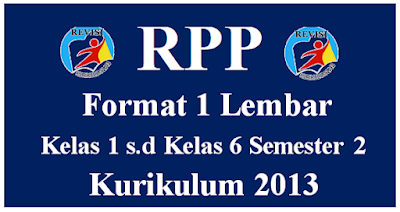 RPP 1 Lembar K-13 Semester 2 Kelas 1-6 SD/MI