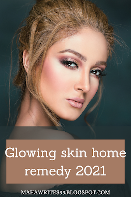 Glowing skin home remedy 2021