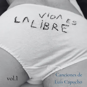 La Vida Es Libre - canciones de Luís Capucho Vol. 1