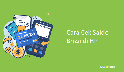 Cara Cek Saldo Brizzi di HP Mudah dan Praktis Lho