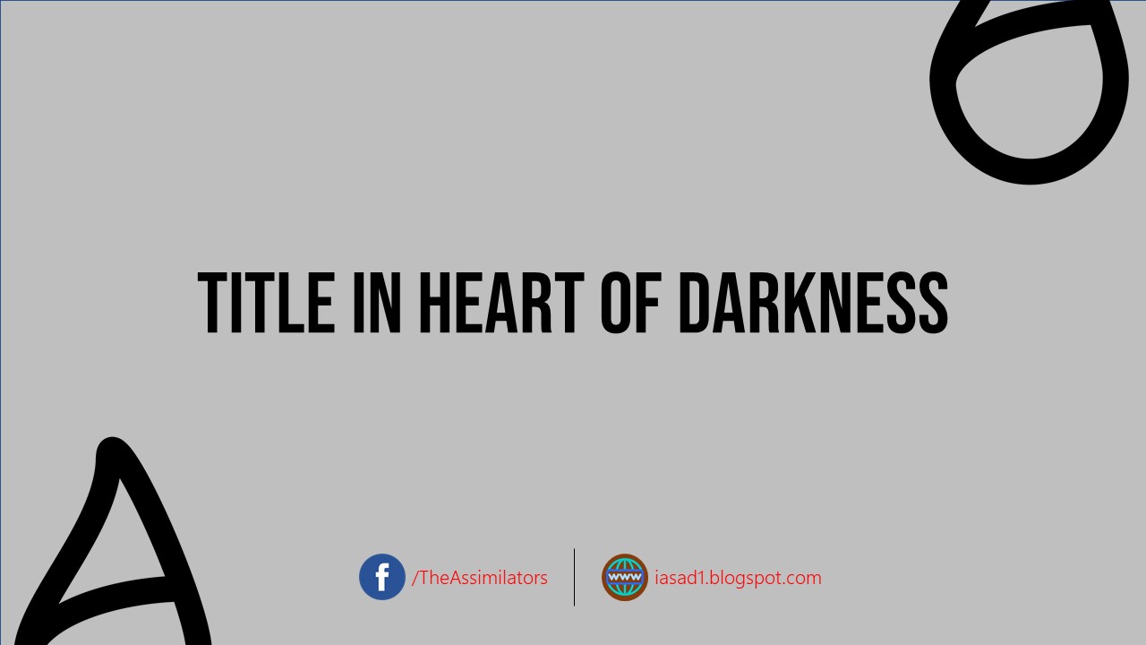 Importance of the Title in Heart of Darkness
