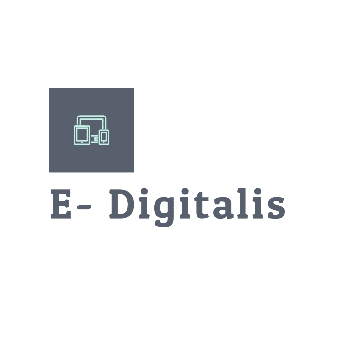 E- Digitalis
