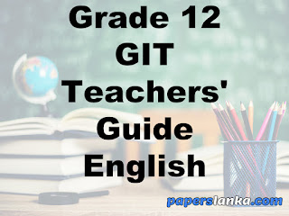 Grade 12 School General Information Technology (GIT) Teachers Guide English Medium New Syllabus