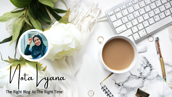 Nota Lyana - The Right Blog at The Right Time