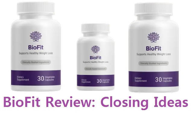 BioFit Review: Closing Ideas
