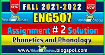 ENG507 Assignment 2 Solution 2022 | Fall 2021