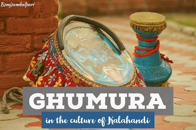 Ghumura In the Culture of Kalahandi | BSMJ Sambalpuri