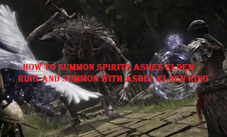 How to summon spirits ashes Elden Ring and summon with ashes Elden Ring