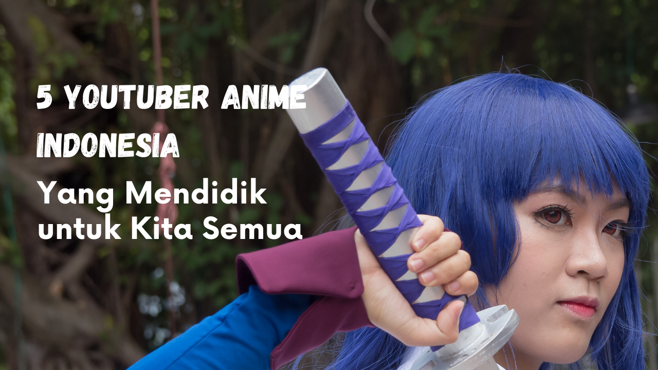 Youtuber Indonesia Anime