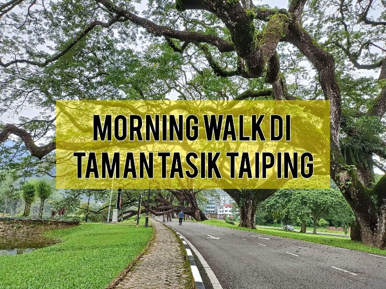 Morning Walk Di Taman Tasik Taiping