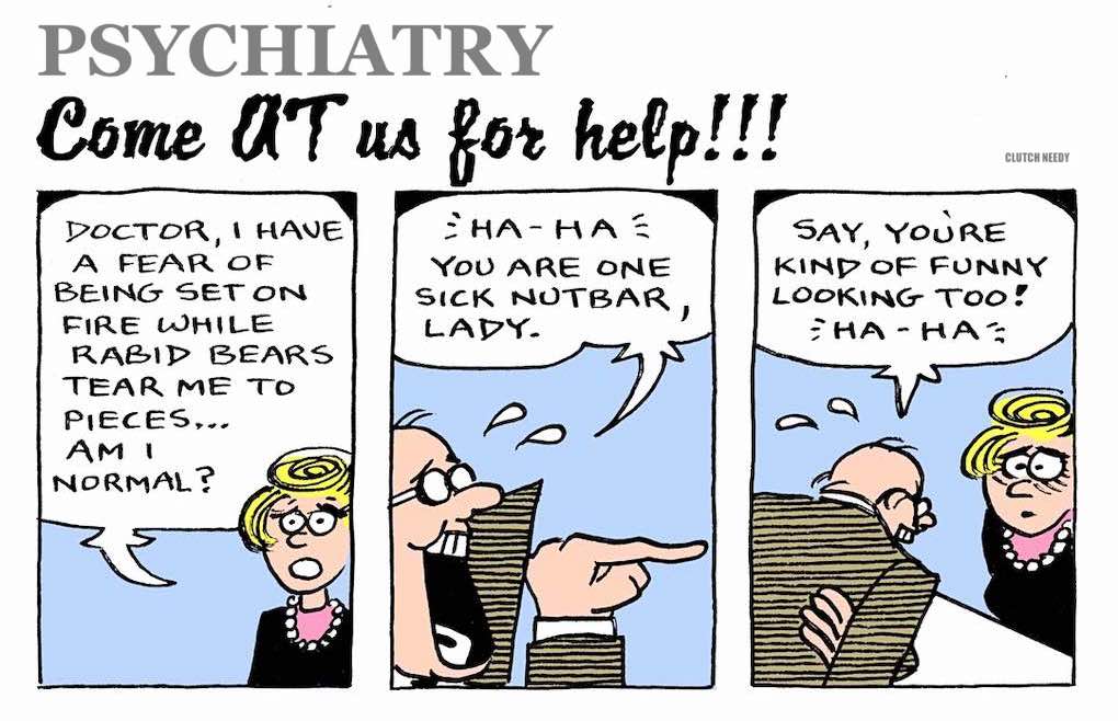 COME AT US FOR HELP a psychiatry cartoon by Clutch Needy