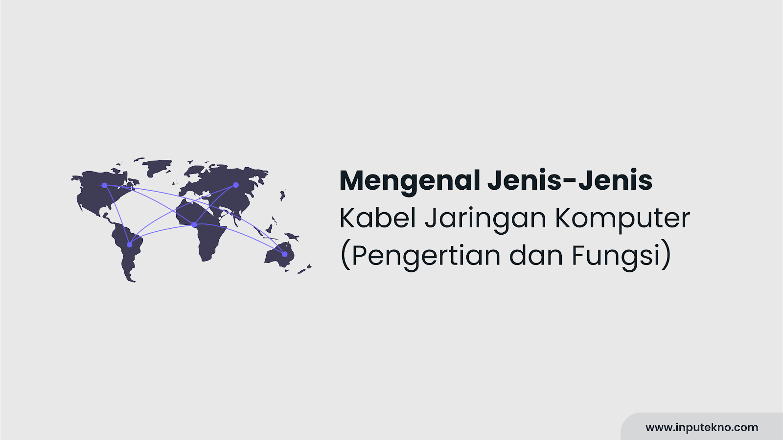 Mengenal Jenis-Jenis Kabel Jaringan Komputer (Pengertian dan Fungsi)