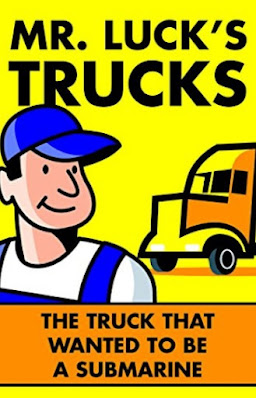 The Truck that Wanted to be a Submarine by C and S Dunlop