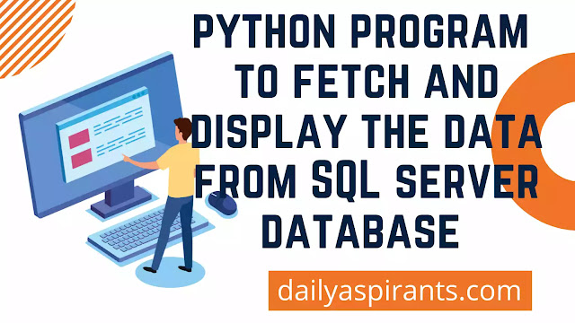 python program to fetch and display the data from sql server database