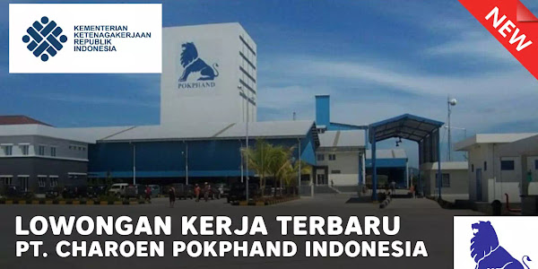 Lowongan Kerja PT Charoen Pokphand Indonesia Januari 2022