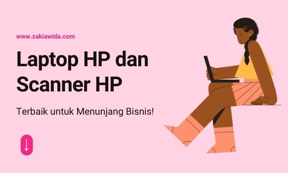 Laptop HP dan Scanner HP Terbaik untuk Penunjang Bisnis