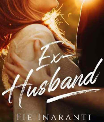 Novel Ex Husband Karya Fie Inaranti Full Episode