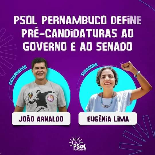 JOÃO ARNALDO E EUGÊNIA LIMA SÃO CONFIRMADOS COMO PRÉ-CANDIDATOS PELO PSOL!
