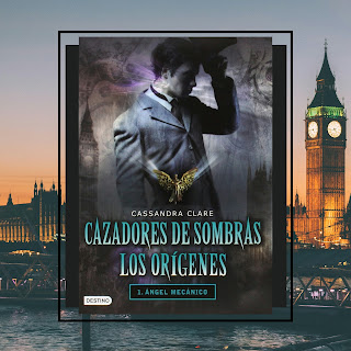 Reseña-Ángel-Mecánico-Los-Origenes-Cassandra-Clare-CdH1878