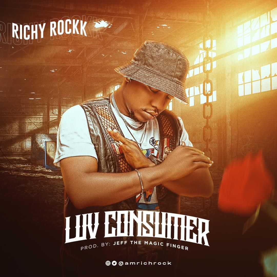 [Music] Richy Rockk - Luv Consumer (Prod. Jeff the magic finger) @mrichrock