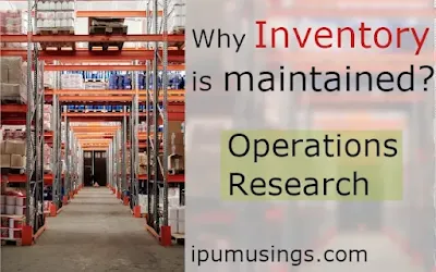 Operations Research: Why Inventory is maintained? #inventorymanagement #operationsreserach #production #bba #mba #ipumusings