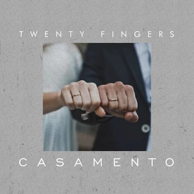 Twenty Fingers – Casamento |Download Mp3,imagens download, mp3, baixar marizola news, moz musicas