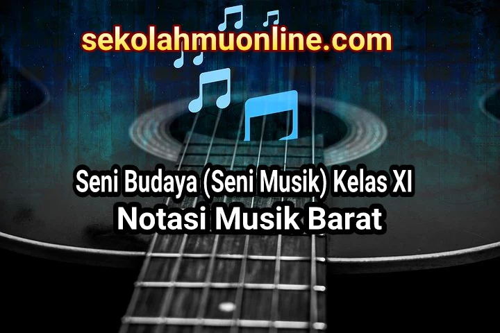 Soal Seni Budaya (Seni Musik) Kelas XI Notasi Musik Barat ~ sekolahmuonline.com