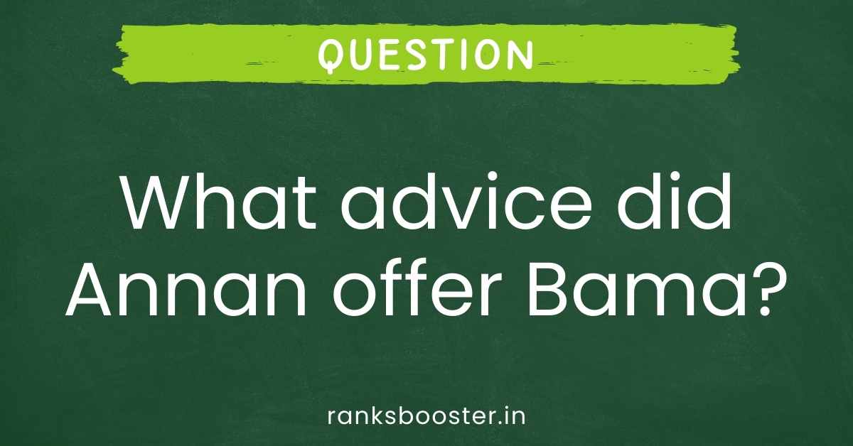 What advice did Annan offer Bama?