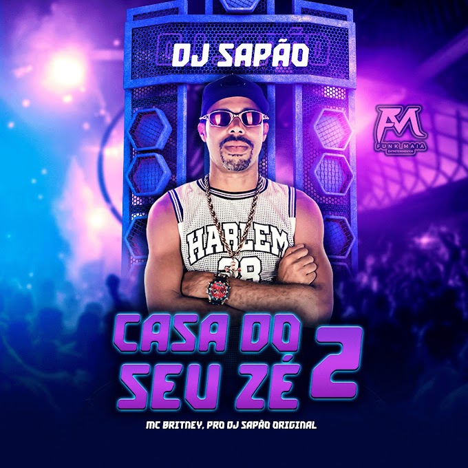 CASA DO SEU ZÉ 2 - MC BRITNEY - PRO DJ SAPÃO ORIGINAL