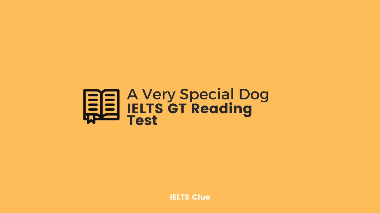 A Very Special Dog : IELTS General Training Reading and Answer
