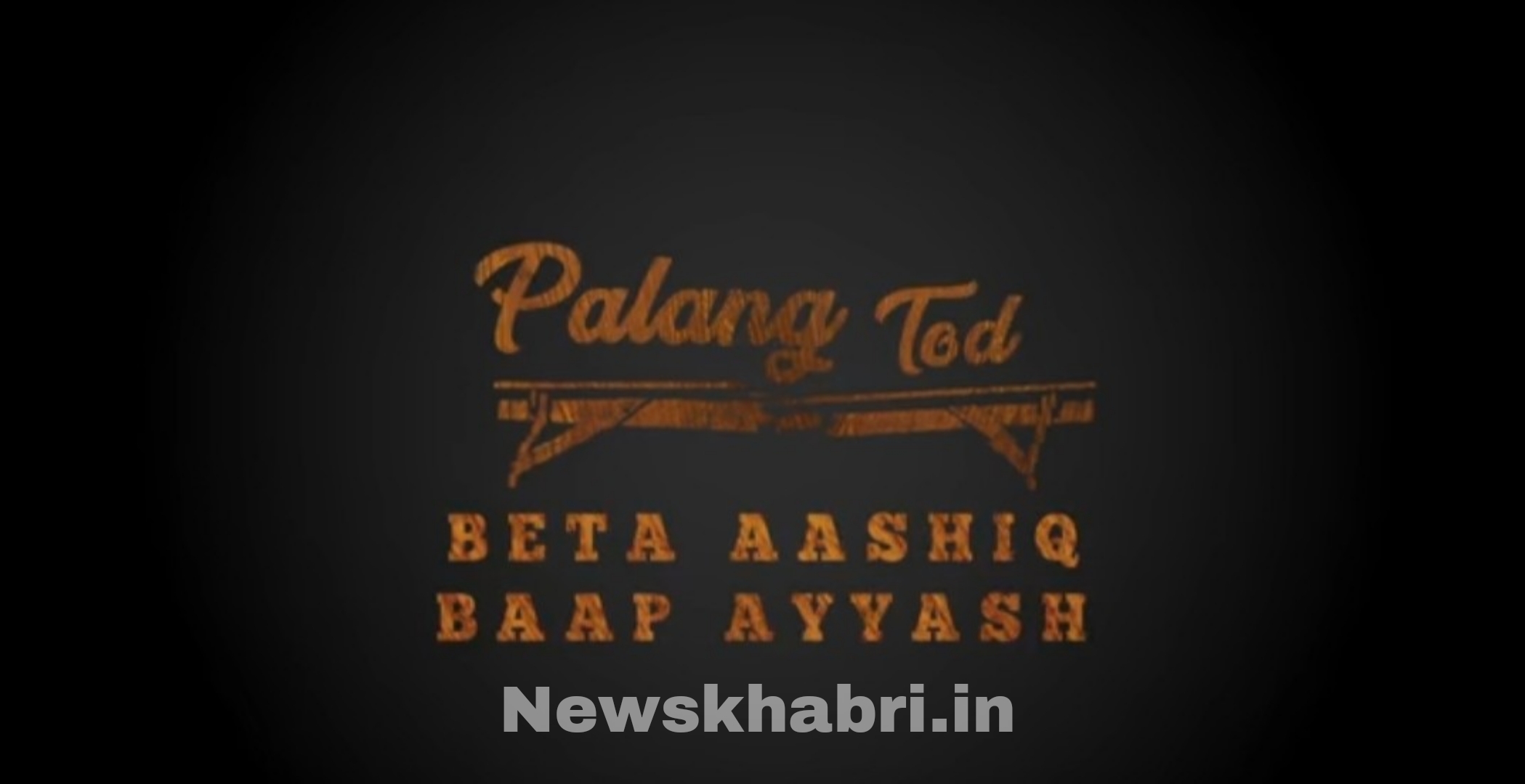 Palang-Tod-Beta-Aashiq-Baap-Ayyash-Webseries-Download-Filmyzilla