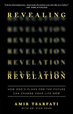 Revealing Revelation: How God's Plans for the Future Can Change Your Life Now by Amir Tsarfati