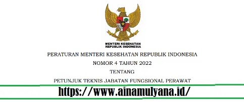 Peraturan Menteri Kesehatan PMK atau Permenkes Nomor 4 Tahun 2022 Tentang Juknis Jabatan Fungsional Perawat