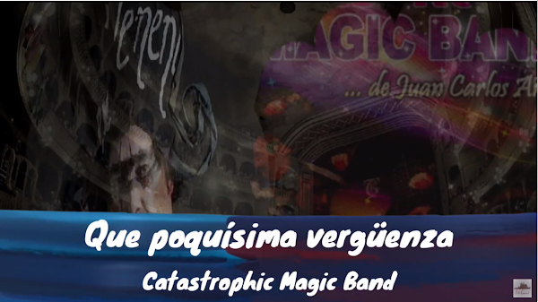 Pasodoble con LETRA "Que poquísima vergüenza". Comparsa "Catastrophic Magic Band" de Juan Carlos Aragón