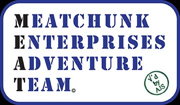 M.E.A.T. (MEATCHUNK ENTERPRISES ADVENTURE TEAM)