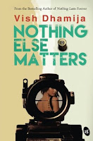 Book Review: Nothing Else Matters - Vish Dhamija