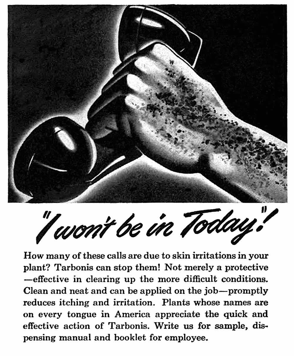 1940s plastics poisoning was common in industry so a factory could buy skin cream to control it.