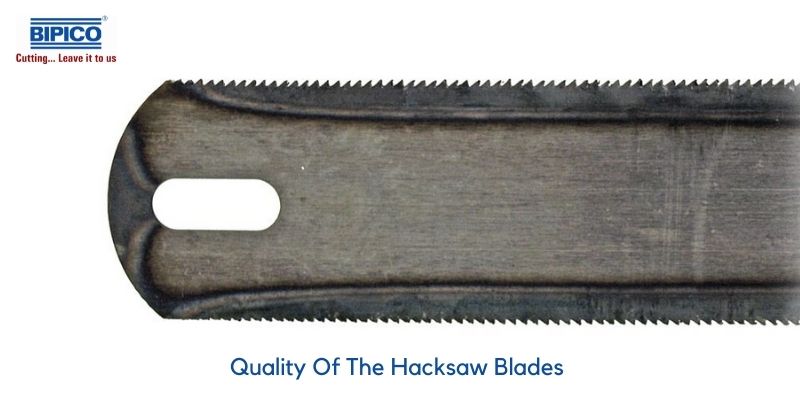 Quality hacksaw blades