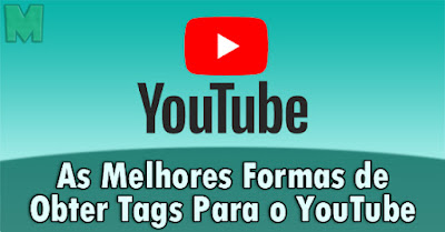 As Melhores Formas de Obter Tags Para o YouTube - Mega Info Tutoriais