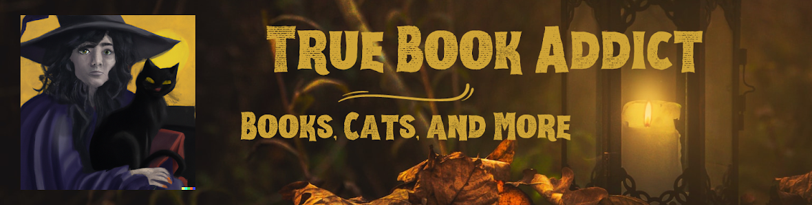 True Book Addict...Books, Cats, and More