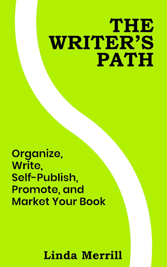 THE WRITER'S PATH: Organize, Write, Self-Publish, Promote, and Market Your Book